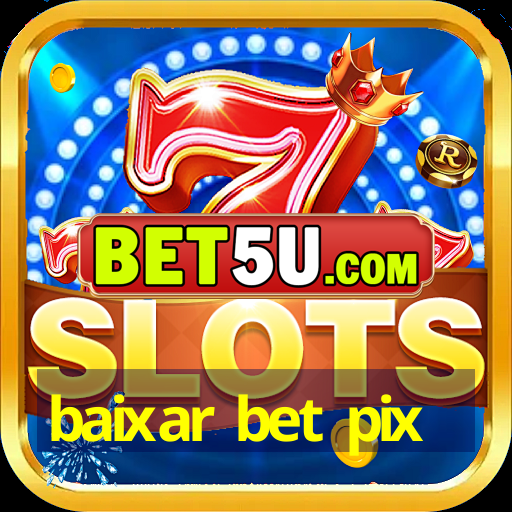 baixar bet pix